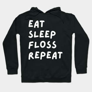 Eat Sleep Floss Repeat Hoodie